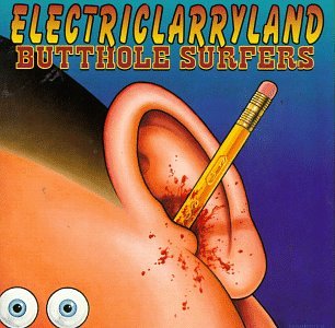 http://image.lyricspond.com/image/b/artist-butthole-surfers/album-electriclarryland/cd-cover.jpg