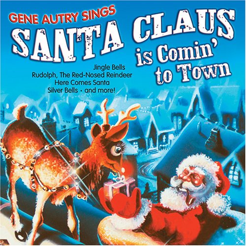 santa claus is coming to town. Gene Autry Sings Santa Claus Is Comin' To Town(1992)