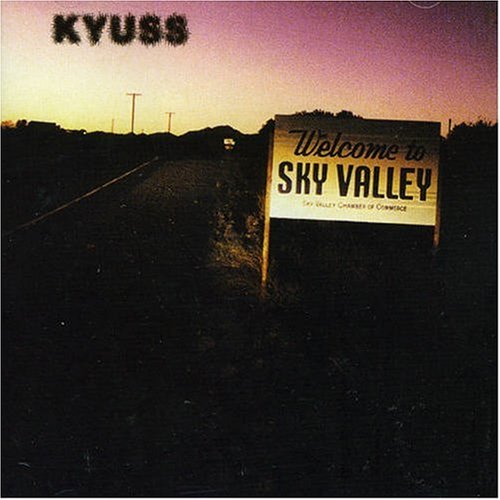 Kyuss - Welcome to Sky Valley