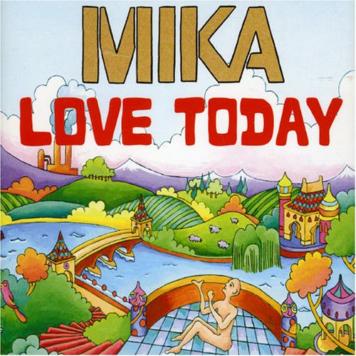 The album Love Today is released by Mika in the year 2007.