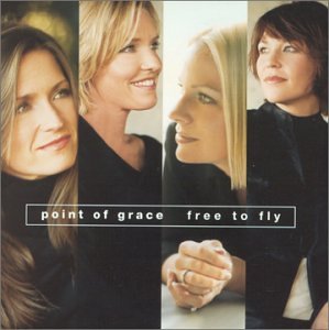 Point Of Grace - Free To Fly 2001