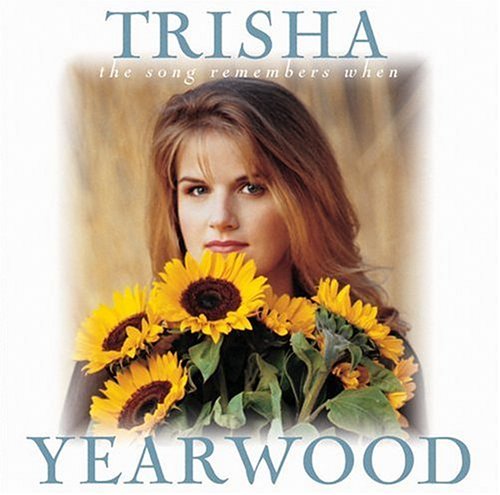 trisha yearwood how do i live. Trisha Yearwood Albums